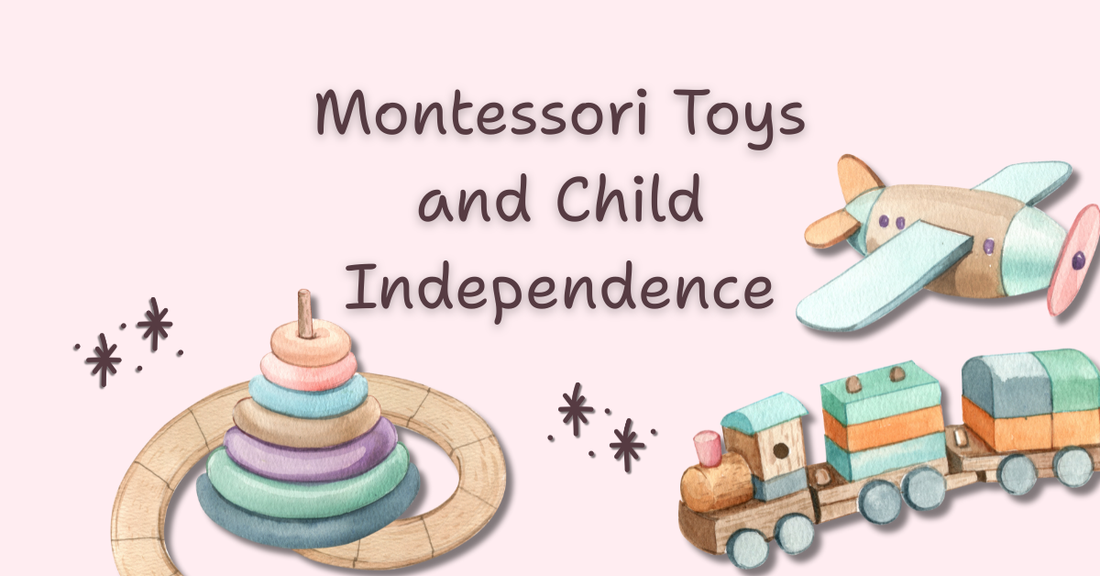 Montessori Toys and Child Independence