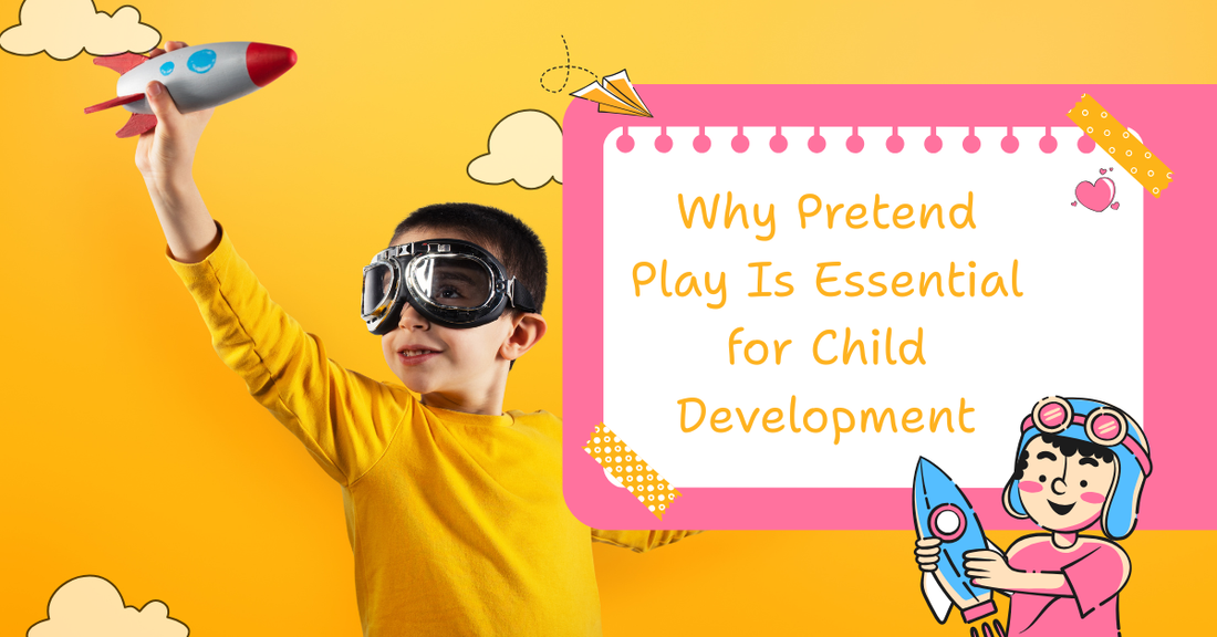 Why Pretend Play Is Essential for Child Development